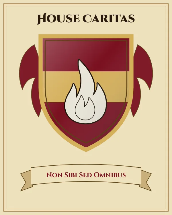 Coat of arms of House Caritas: a deep red shield with a gold horizontal band and a silver flame, motto "Non Sibi Sed Omnibus"