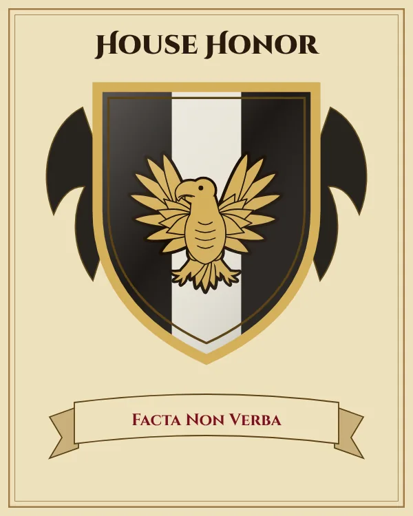 Coat of arms of House Honor: a black shield with a silver vertical stripe and a gold eagle with spread wings, motto "Facta Non Verba"