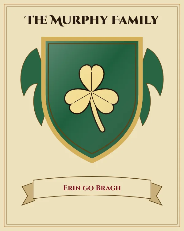 Coat of arms of The Murphy Family: a green shield and a gold shamrock, motto "Erin go Bragh"